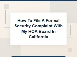 Filing a Security Complaint with Your California Hoa
