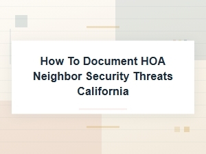 Reporting Security Threat Concerns in a California Hoa
