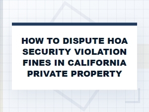 Disputing Hoa Security Fines in California
