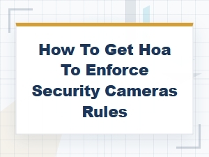 Enforcing Hoa Security Camera Rules